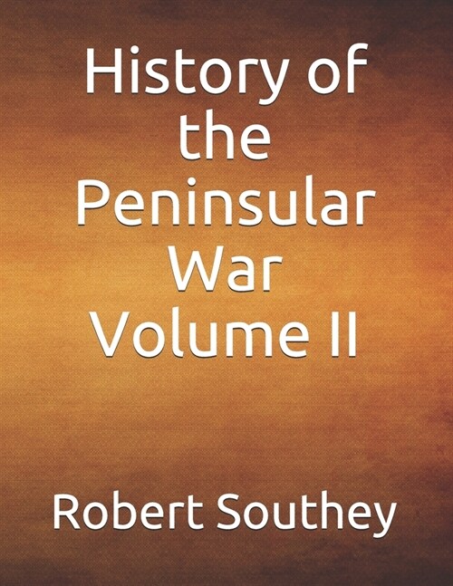 History of the Peninsular War Volume II (Paperback)