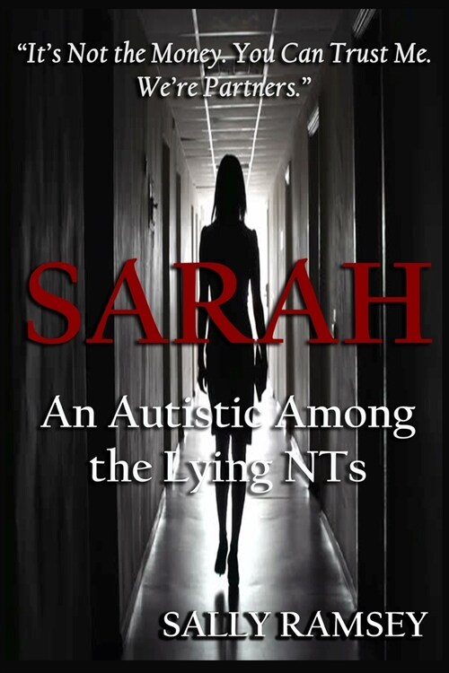 Sarah An Autistic Among the Lying NTs (Paperback)