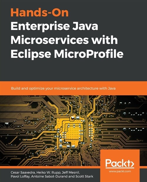 Hands-On Enterprise Java Microservices with Eclipse MicroProfile : Build and optimize your microservice architecture with Java (Paperback)