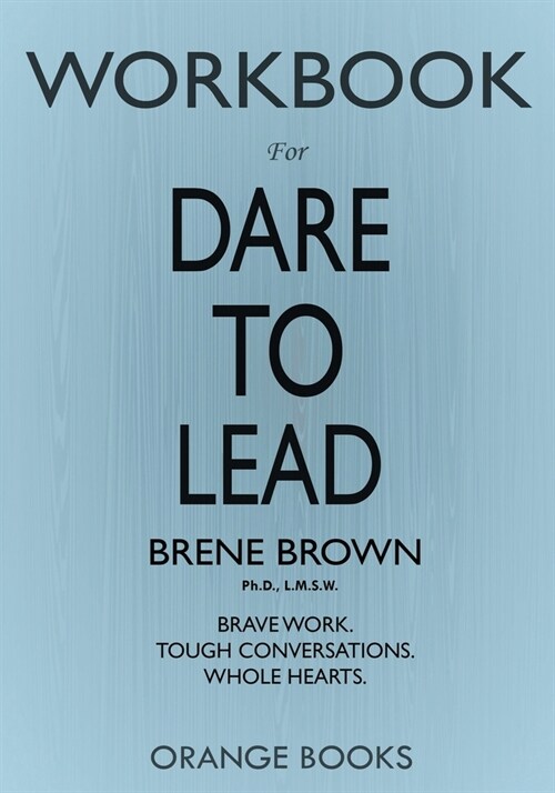 WORKBOOK for Dare to Lead: Brave Work. Tough Conversations. Whole Hearts (Paperback)