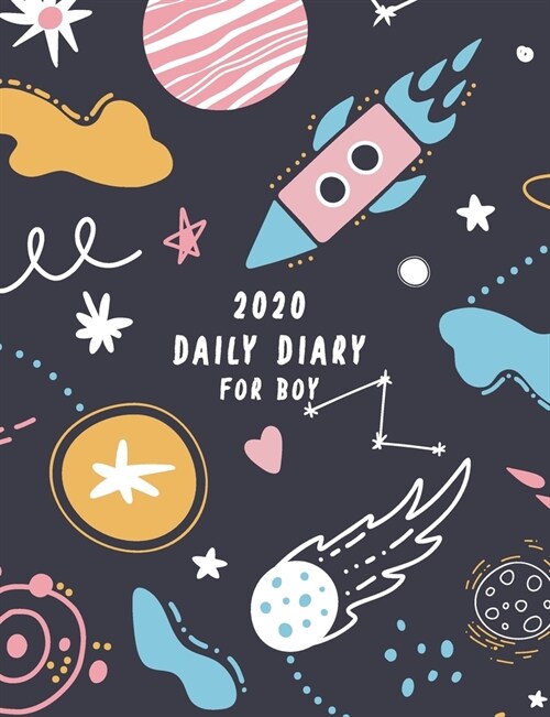 2020 Daily Diary for Boys: Kids Daily Planner and Gratitude Journal 365 days Happy Plan - Keep Track for a Fun Daily Activity Writing and Drawing (Paperback)