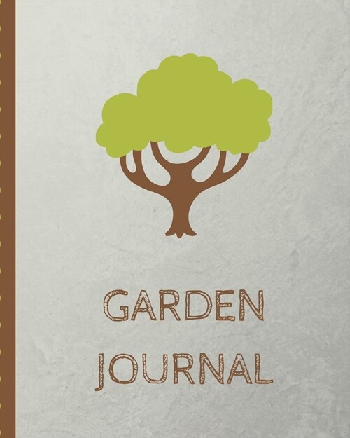 Garden Journal: Planning Organizer - Monthly Harvest - Seed Inventory - Landscaping Enthusiast - Foliage - Organic Summer Gardening - (Paperback)