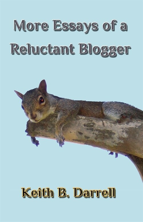 More Essays of a Reluctant Blogger (Paperback)