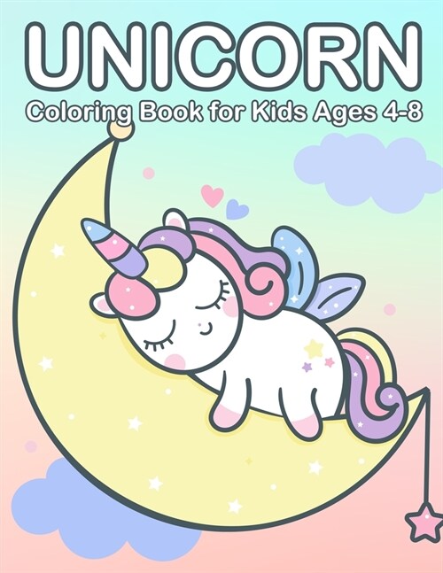 Unicorn Coloring Book for Kids Ages 4-8: Cute & Jumbo Unicorn Coloring Book for Girls 4-8 (Paperback)