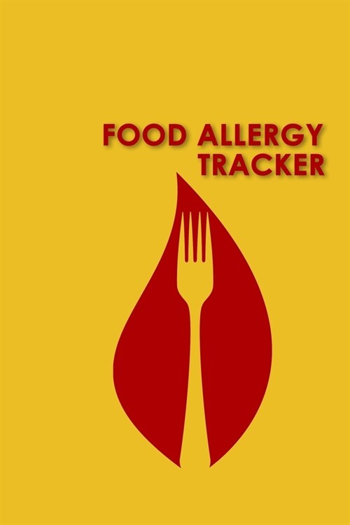 Food Allergy Tracker: Food Allergy Journal: Logbook for Symptoms of Food Allergies, Intolerance, Indigestion, IBS, Chrohn`s Disease, Ulcerat (Paperback)