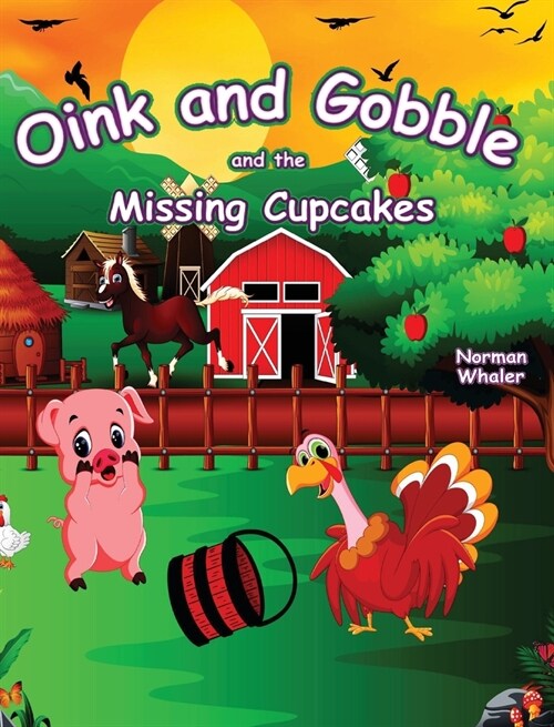 Oink and Gobble and the Missing Cupcakes (Hardcover, English)