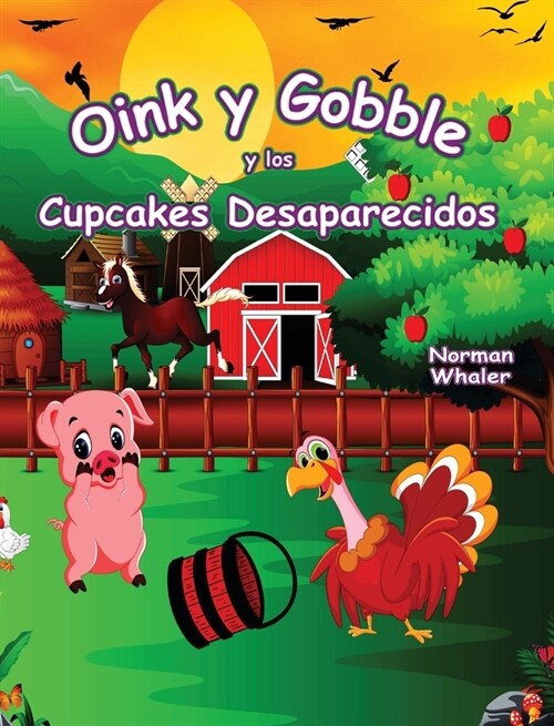 Oink y Gobble y los Cupcakes Desaparecidos (Hardcover, Spanish)