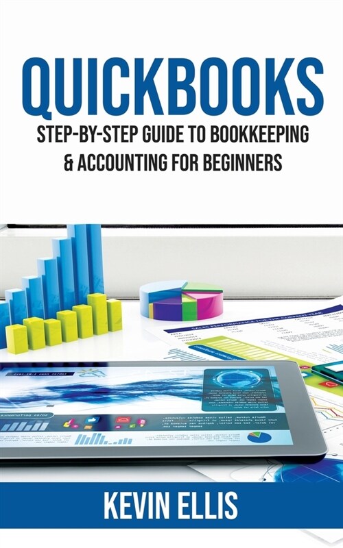 QuickBooks: Step-by-Step Guide to Bookkeeping & Accounting for Beginners (Paperback)