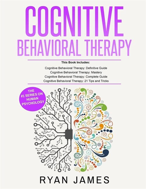 Cognitive Behavioral Therapy: Ultimate 4 Book Bundle to Retrain Your Brain and Overcome Depression, Anxiety, and Phobias (Paperback)