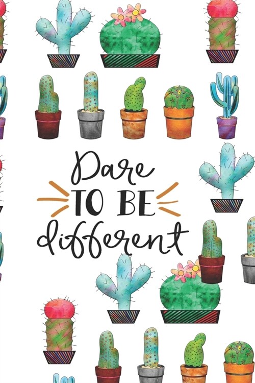 Dare To Be Different: Cactus Inspirational Quote Lined Journal - Personal Diary to write in - Ruled Notebook Diary - Soft Matte Cover - 120 (Paperback)