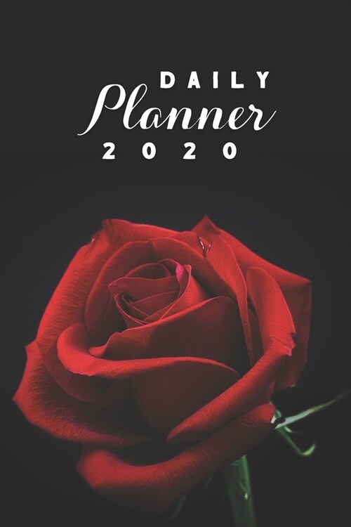 Daily Planner 2020: Red Rose Flowers Gardening 52 Weeks 365 Day Daily Planner for Year 2020 6x9 Everyday Organizer Monday to Sunday Flower (Paperback)