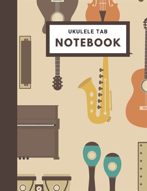 Ukulele Tab Notebook: For Ukulele Players & Musicians - Blank Ukulele Tablature Paper - Large (8.5 x 11 inches) - Chord Diagrams - Musical I (Paperback)