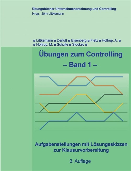 ?ungen zum Controlling - Band 1: Aufgabenstellungen mit L?ungsskizzen zur Klausurvorbereitung (Paperback)