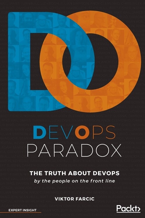 DevOps Paradox : The truth about DevOps by the people on the front line (Paperback)