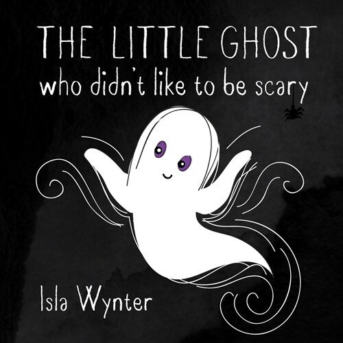 The Little Ghost Who Didnt Like to Be Scary (Paperback)