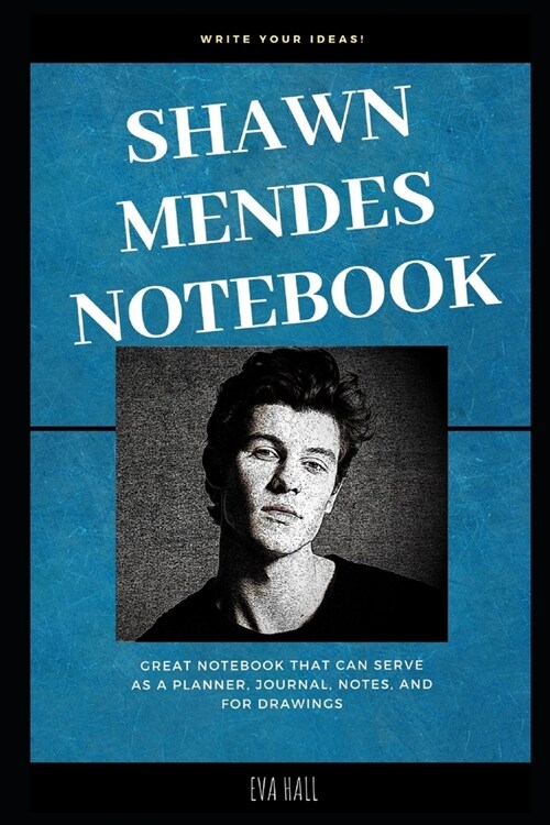 Shawn Mendes Notebook: Great Notebook for School or as a Diary, Lined With More than 100 Pages. Notebook that can serve as a Planner, Journal (Paperback)