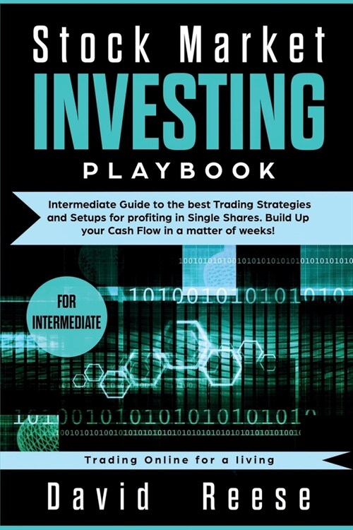 Stock Market Investing Playbook: Intermediate Guide to the best Trading Strategies and Setups for profiting in Single Shares. Build Up your Cash Flow (Paperback)