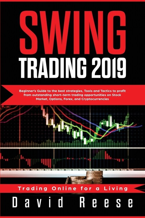 Swing Trading: Beginners Guide to Best Strategies, Tools, Tactics, and Psychology to Profit from Outstanding Short-Term Trading Oppo (Paperback)
