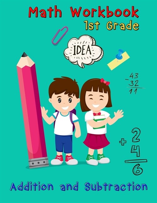 Addition and Subtraction - 1st Grade Math Workbook: Ages 6-7, Basic Math Skills, Addition and Subtraction Problem Worksheets, Kids Math Workbook (Paperback)