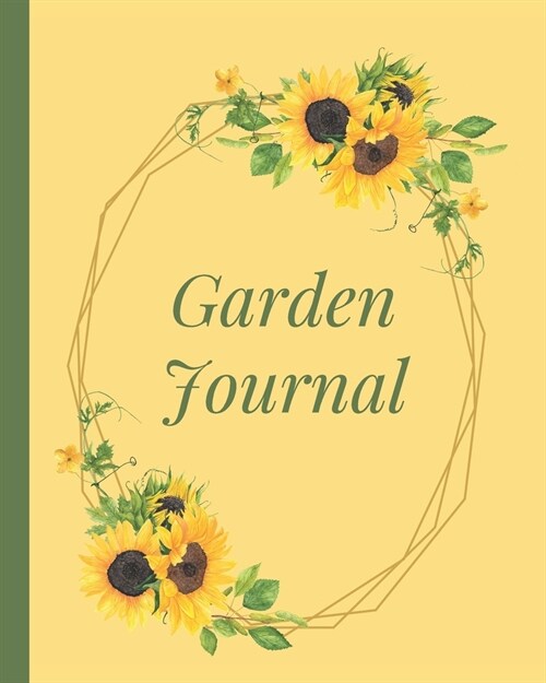 Garden Journal: Planning Organizer - Monthly Harvest - Seed Inventory - Landscaping Enthusiast - Foliage - Organic Summer Gardening - (Paperback)