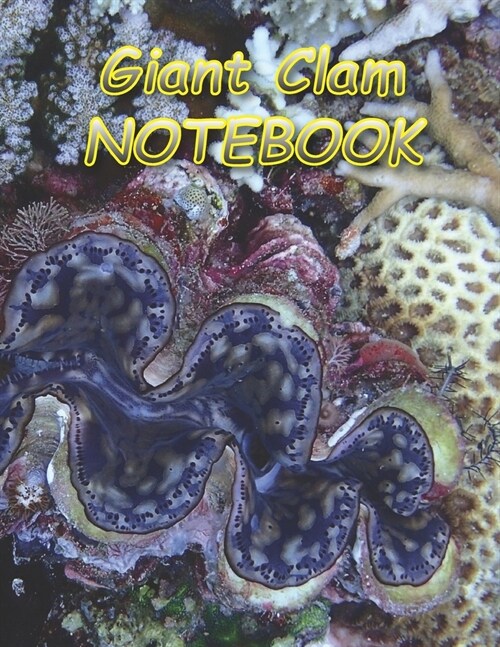 Giant Clam NOTEBOOK: Notebooks and Journals 110 pages (8.5x11) (Paperback)