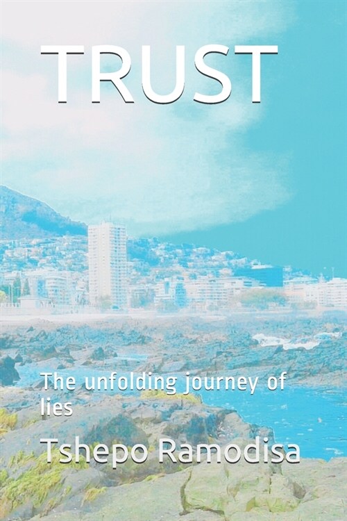 Trust: The unfolding journey of lies (Paperback)
