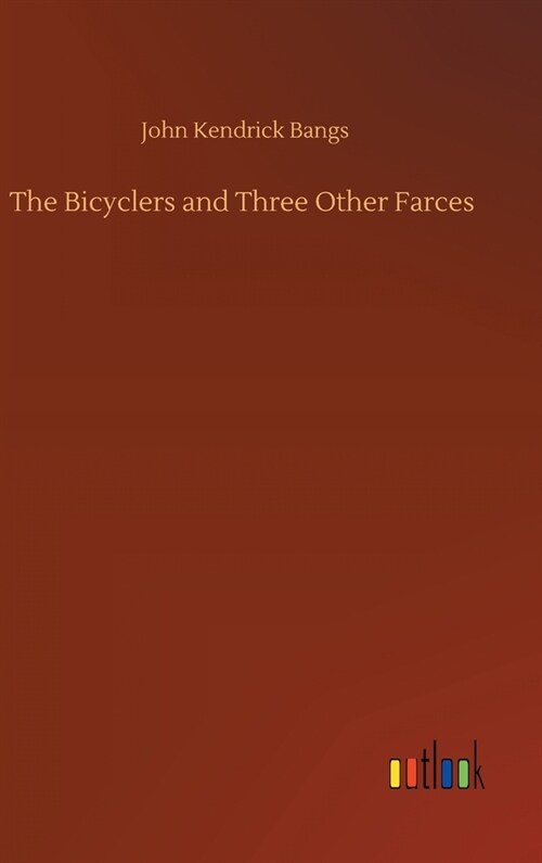 The Bicyclers and Three Other Farces (Hardcover)