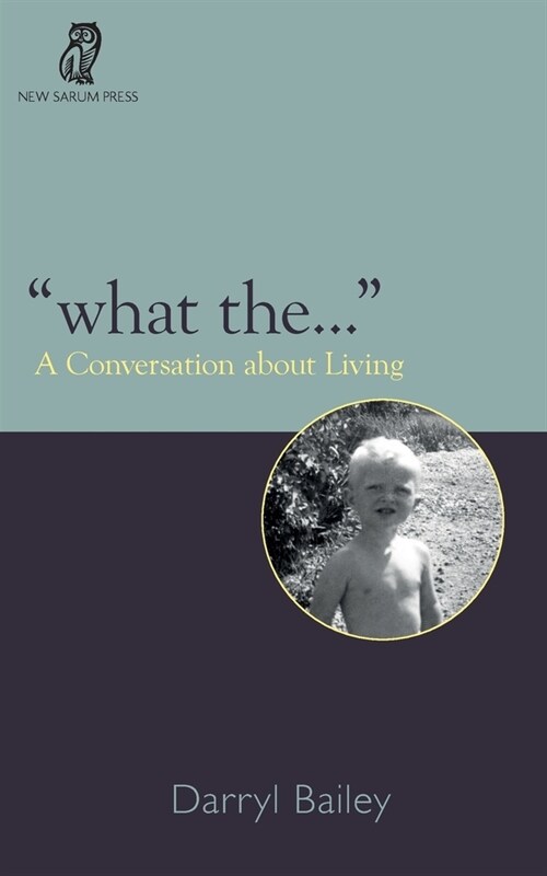 What the...: A Conversation about Living (Paperback)