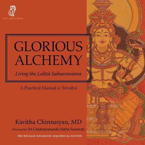 Glorious Alchemy: Living the Lalitā Sahasranāma (Paperback)