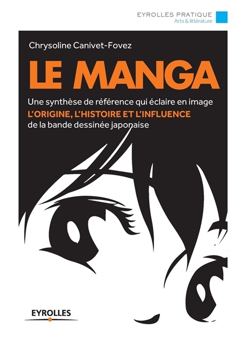 Le Manga: Une synth?e de r??ence qui ?laire en image (Paperback)