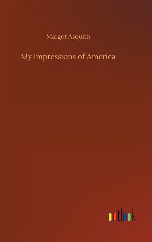 My Impressions of America (Hardcover)