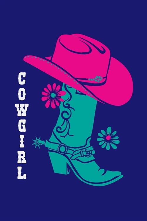 Cowgirl: Western Journal Rodeo Country Show Lover Note-Taking Planner Book, Cowgirls Gifts, Birthday Present (Paperback)