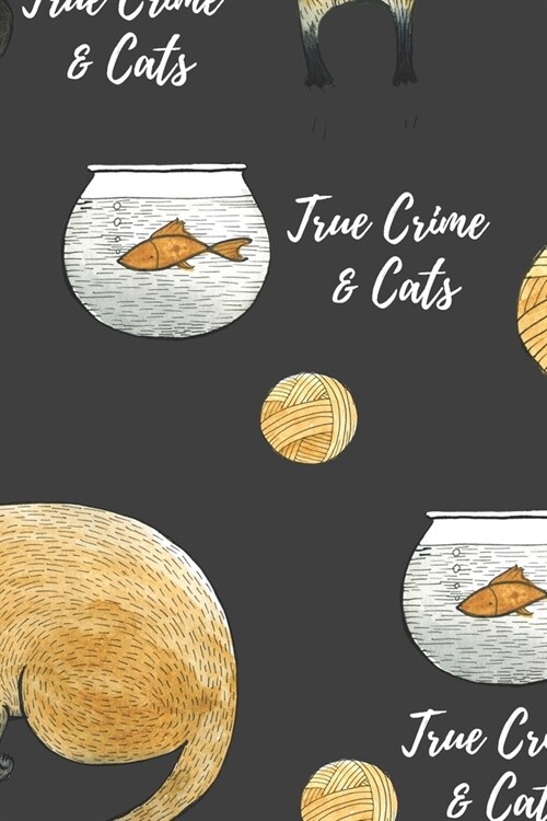 True Crime & Cats: Lined Journal Notebook For True Crime Lovers - 200 pages - (6 x 9 inches) (Paperback)