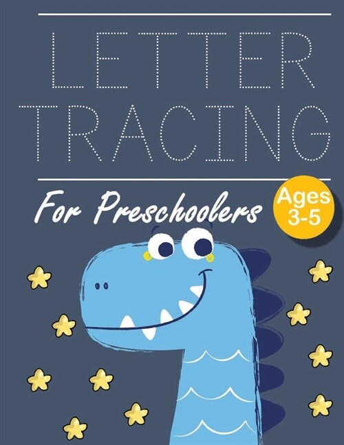 Letter Tracing for Preschoolers dinosaur: Letter a tracing sheet - abc letter tracing - letter tracing worksheets - tracing the letter for toddlers - (Paperback)