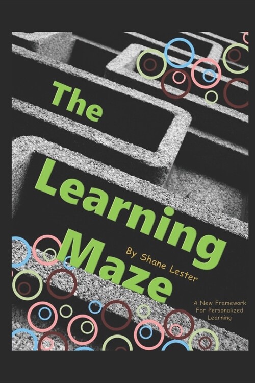 The Learning Maze: A New Framework For Personalized Learning (Paperback)