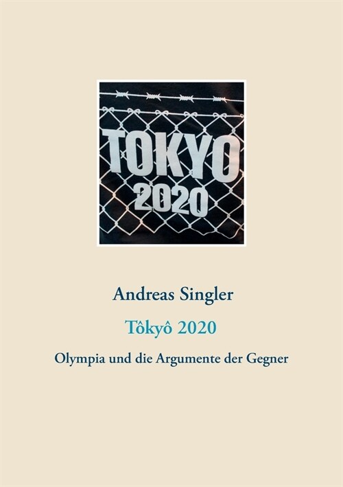 T?y?2020: Olympia und die Argumente der Gegner (Paperback)