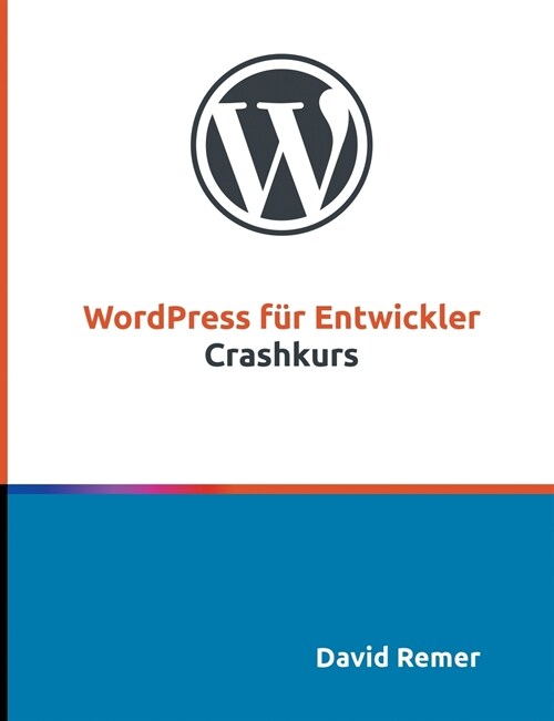 WordPress f? Entwickler: Crashkurs (Paperback)
