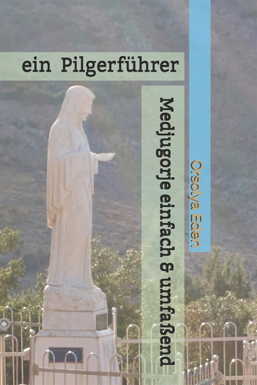 Medjugorje einfach & umfa?nd: ein Pilgerf?rer (Paperback)