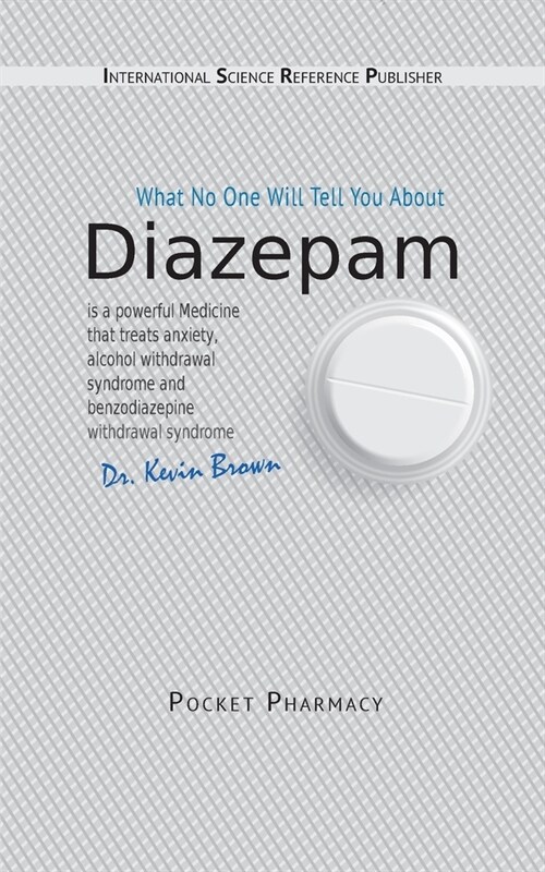 Diazepam: What No One Will Tell You About (Paperback)