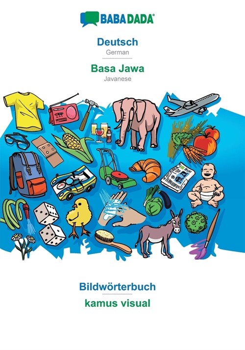 BABADADA, Deutsch - Basa Jawa, Bildw?terbuch - kamus visual: German - Javanese, visual dictionary (Paperback)