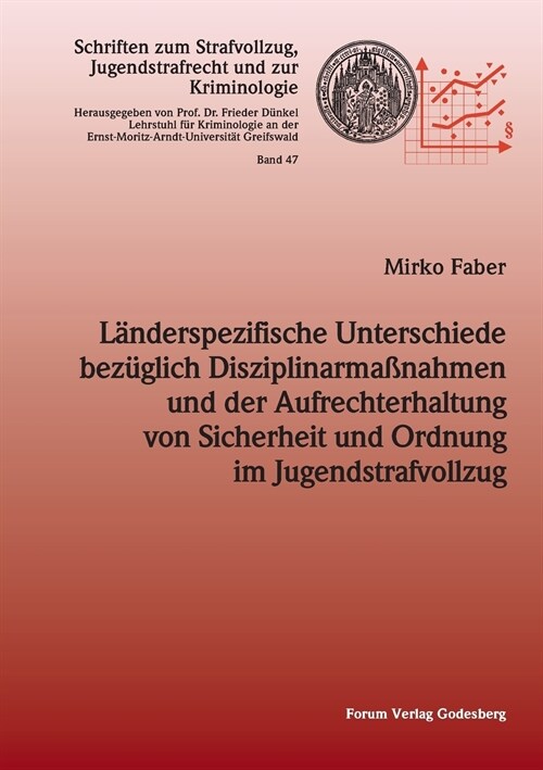 L?derspezifische Unterschiede bez?lich Disziplinarma?ahmen und der Aufrechterhaltung von Sicherheit und Ordnung im Jugendstrafvollzug (Paperback)