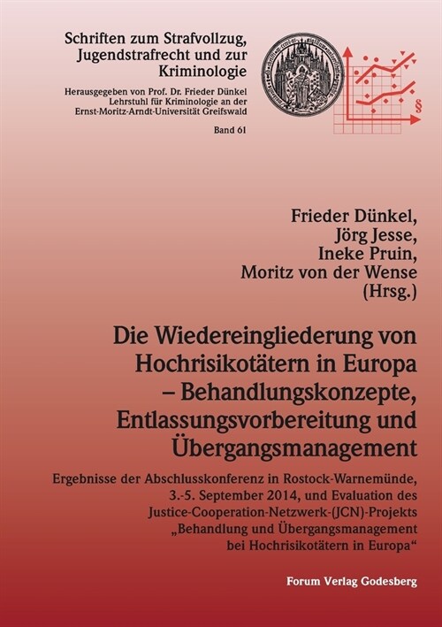 Die Wiedereingliederung von Hochrisikot?ern in Europa - Behandlungskonzepte, Entlassungsvorbereitung und ?ergangsmanagement: Ergebnisse der Abschlus (Paperback)