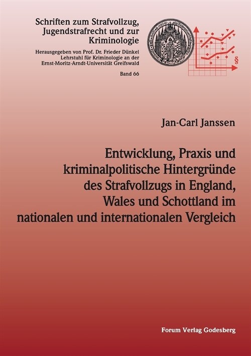 Entwicklung, Praxis und kriminalpolitische Hintergr?de des Strafvollzugs in England, Wales und Schottland im nationalen und internationalen Vergleich (Paperback)