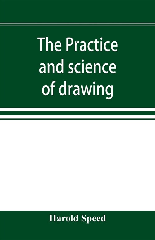 The practice and science of drawing (Paperback)