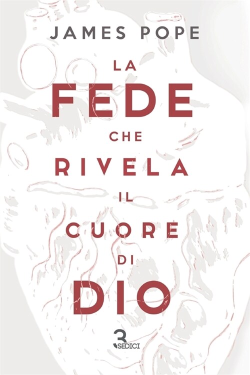 La fede che rivela il cuore di Dio (Paperback)