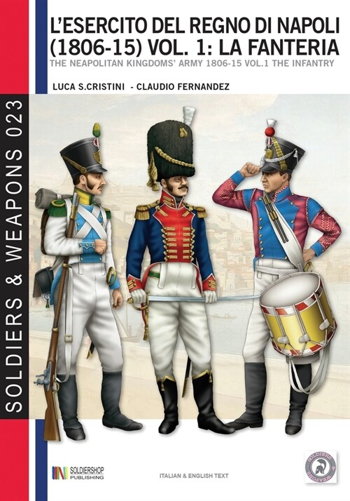 Lesercito del Regno di Napoli (1806-1815) vol. 1: La fanteria: The Neapolitan kingdoms army 1806-15 vol.1 the infantry (Paperback)