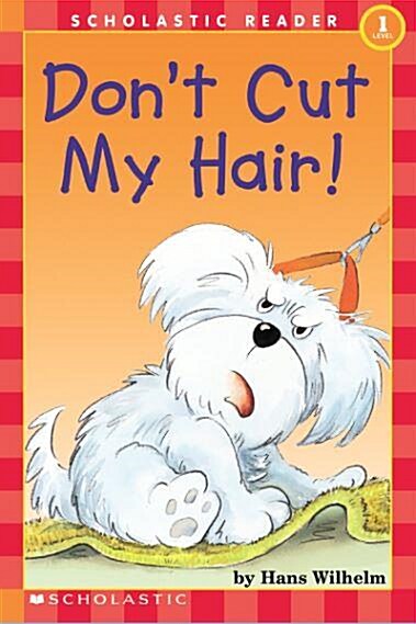 [중고] Don‘t Cut My Hair! : Level 1 (Scholastic Reader) (Paperback)