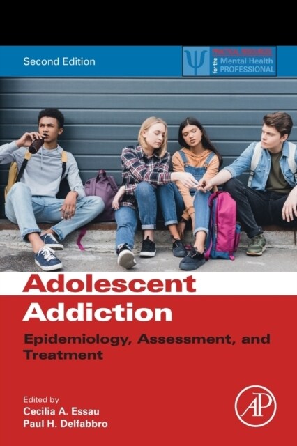 Adolescent Addiction: Epidemiology, Assessment, and Treatment (Paperback, 2)