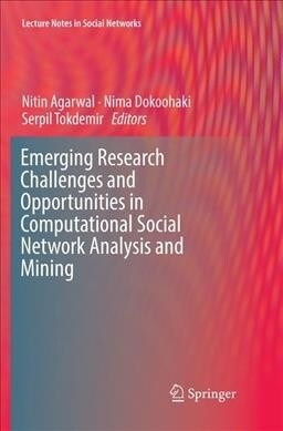 Emerging Research Challenges and Opportunities in Computational Social Network Analysis and Mining (Paperback)