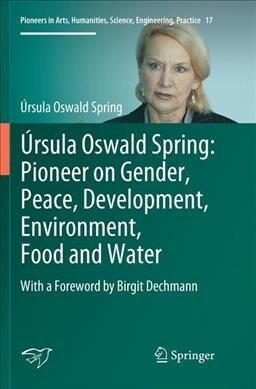 ?sula Oswald Spring: Pioneer on Gender, Peace, Development, Environment, Food and Water: With a Foreword by Birgit Dechmann (Paperback, Softcover Repri)